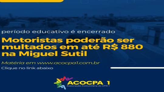 Motoristas poderão ser multados em até R$ 880 na Miguel Sutil; período educativo é encerrado